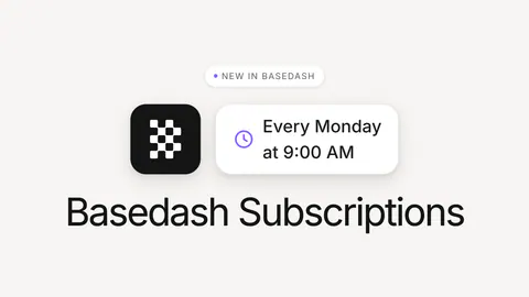 Introducing Basedash Subscriptions