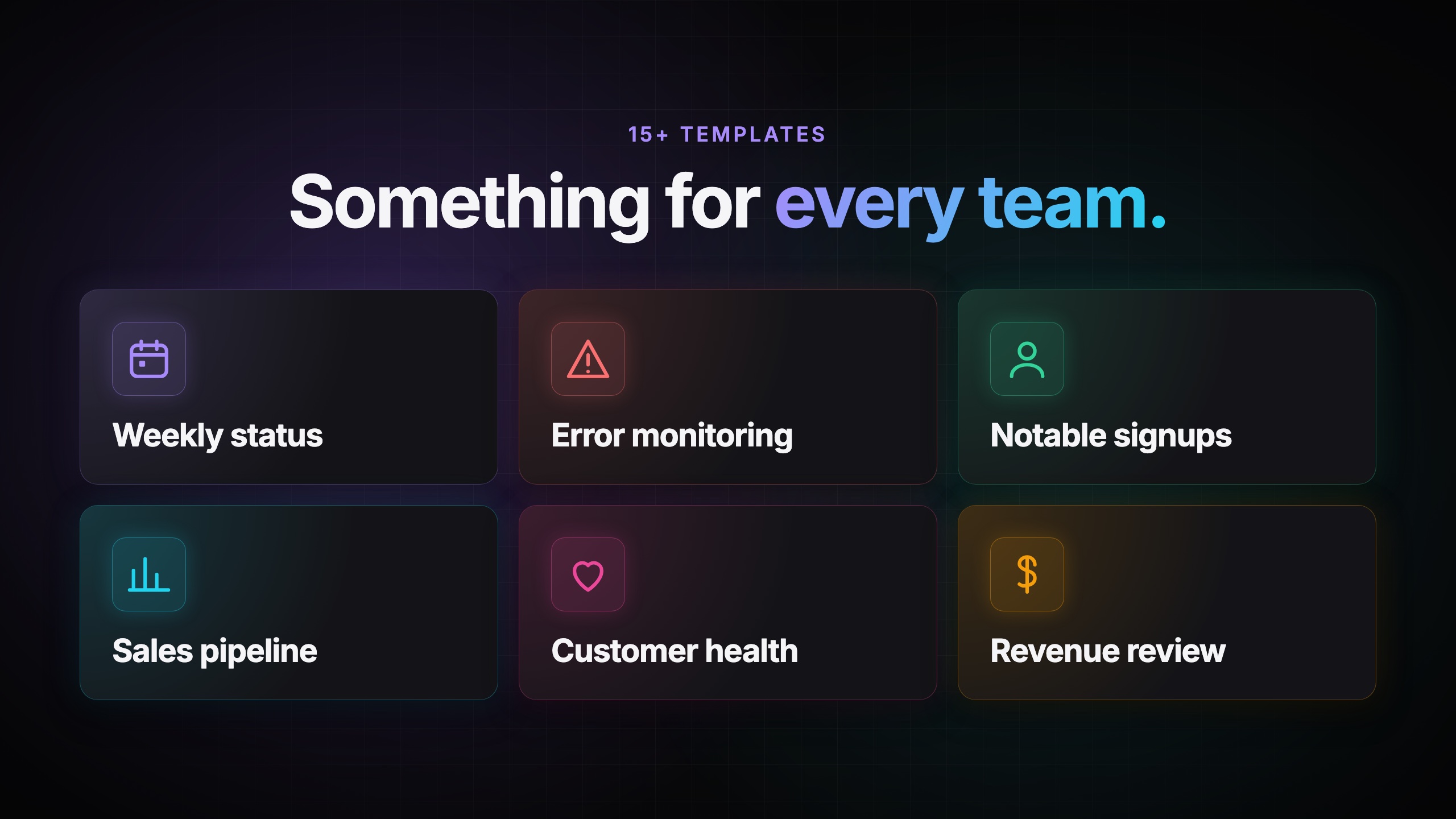 15+ templates — something for every team.
