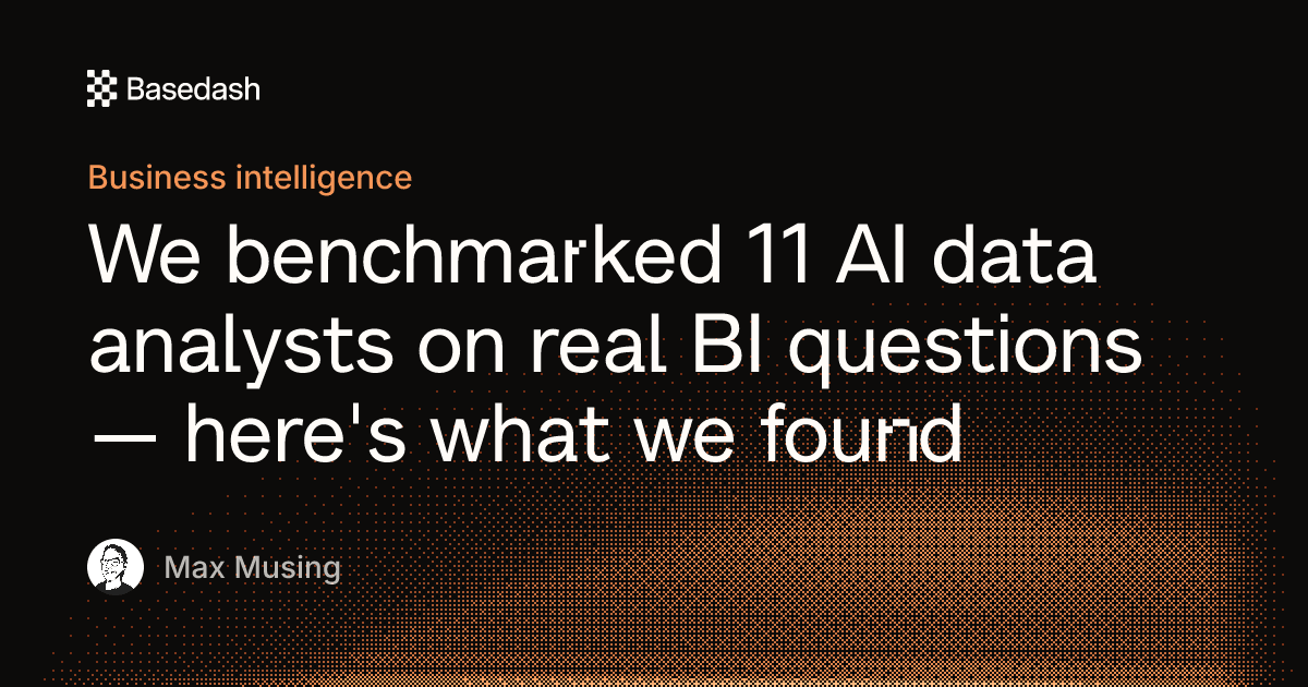 We benchmarked 11 AI data analysts | Basedash
