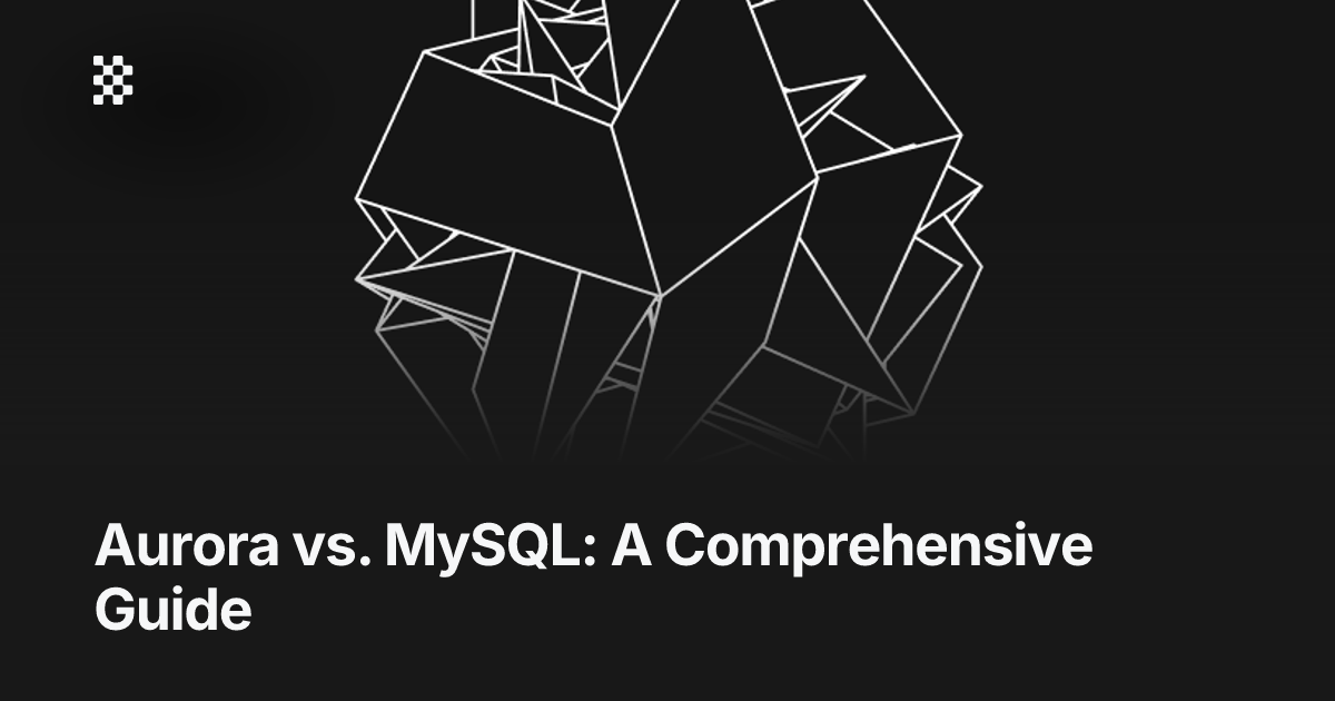 Aurora vs. MySQL: A Comprehensive Guide | Basedash