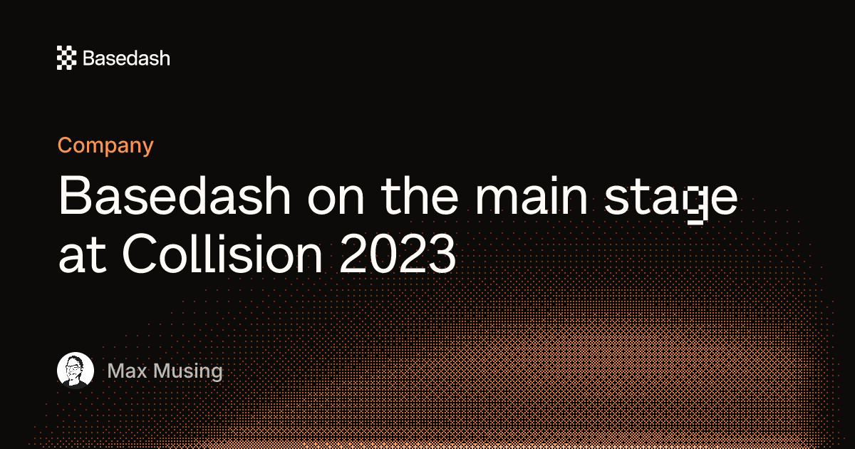 Basedash on the main stage at Collision 2023 | Basedash