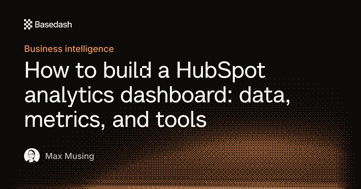 HubSpot analytics dashboard guide | Basedash