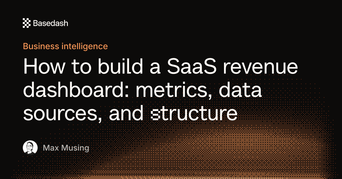 How to build a SaaS revenue dashboard | Basedash