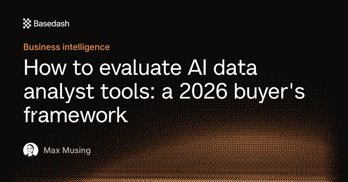 How to evaluate AI data analyst tools | Basedash