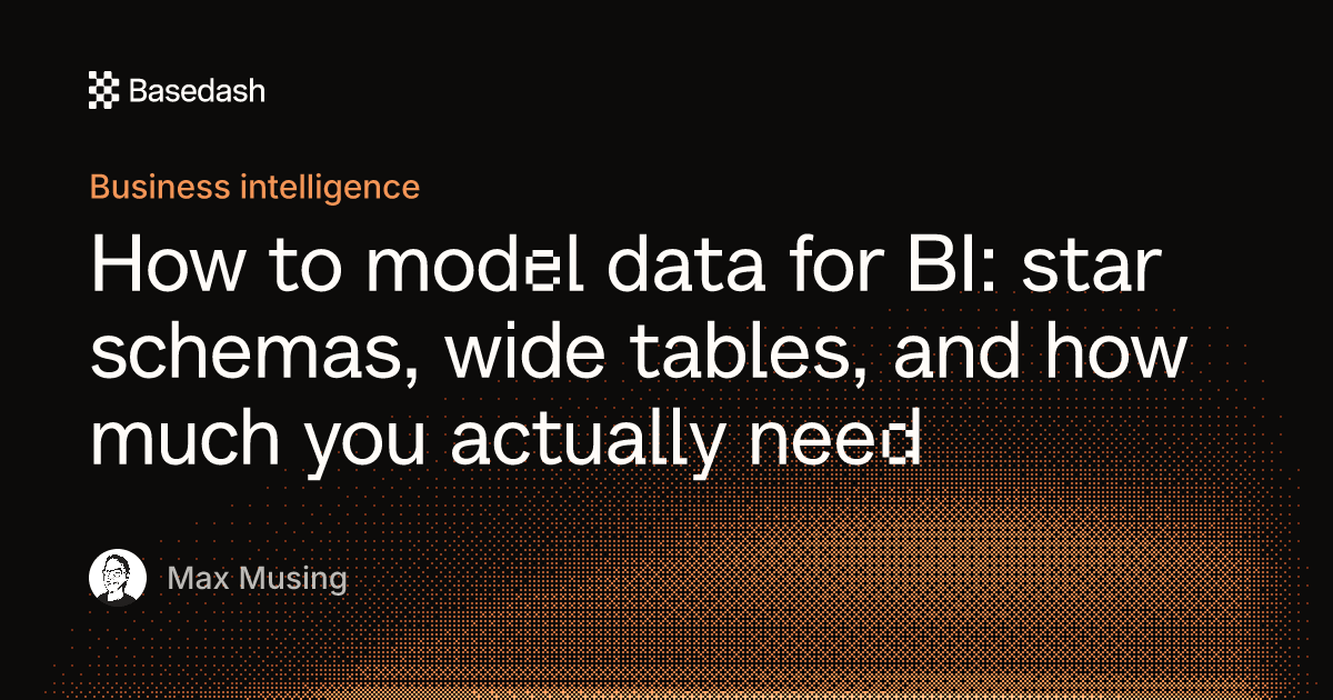 Data modeling for BI dashboards | Basedash