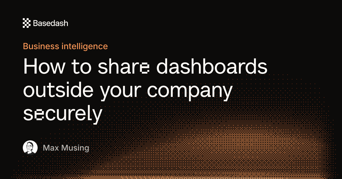 Share dashboards externally securely | Basedash
