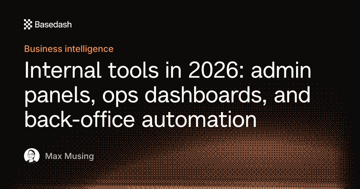 Internal tools: the complete guide for 2026 | Basedash