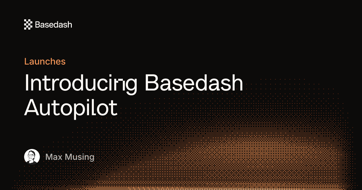 Introducing Basedash Autopilot | Basedash