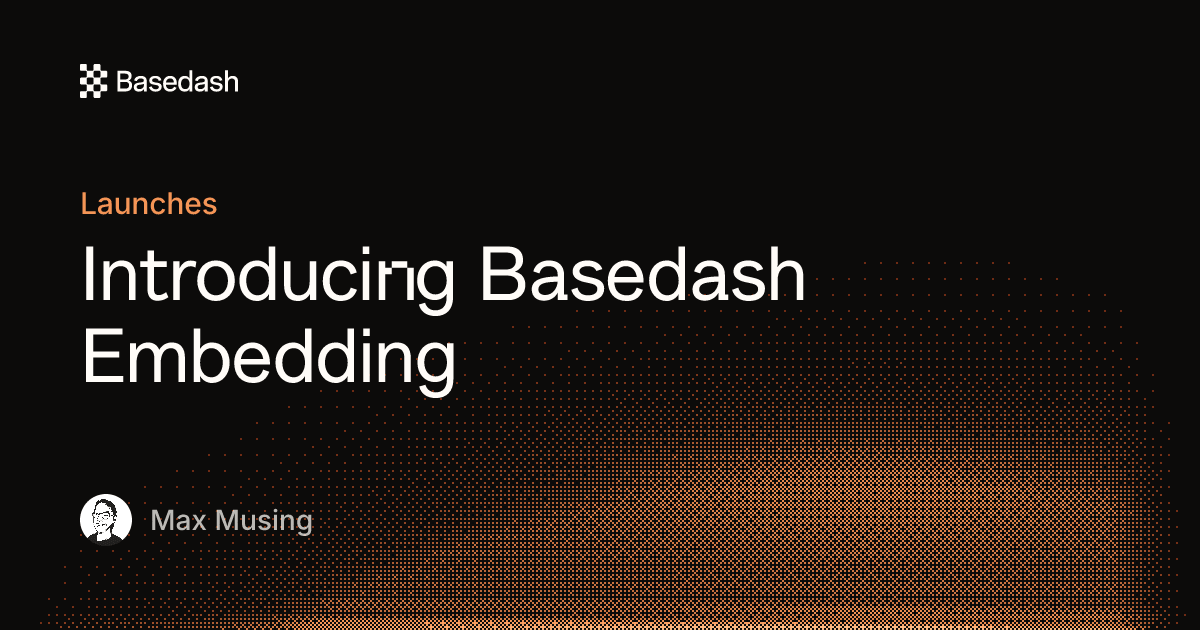 Introducing Basedash Embedding | Basedash