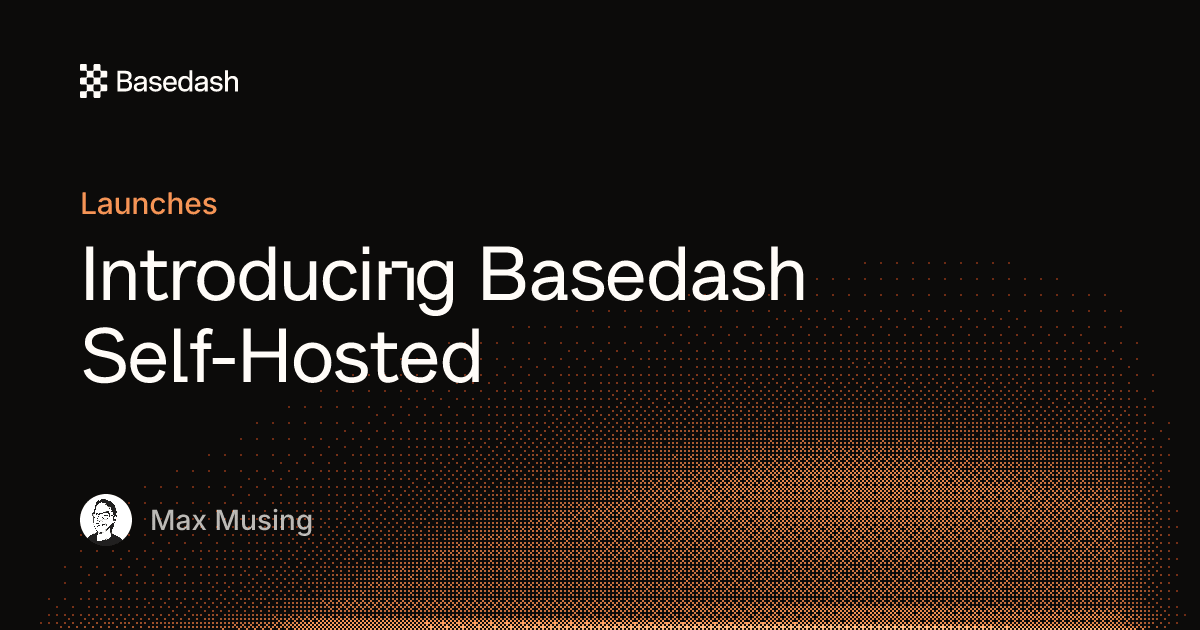 Introducing Basedash Self-Hosted | Basedash