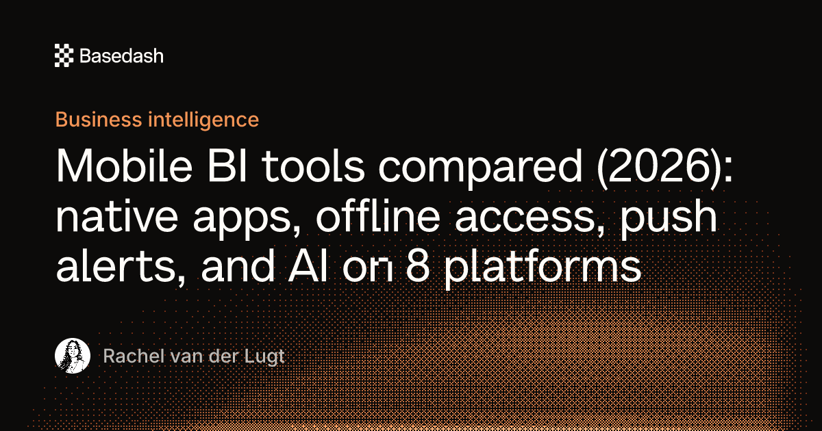 Mobile BI tools: offline, alerts, and AI (2026) | Basedash