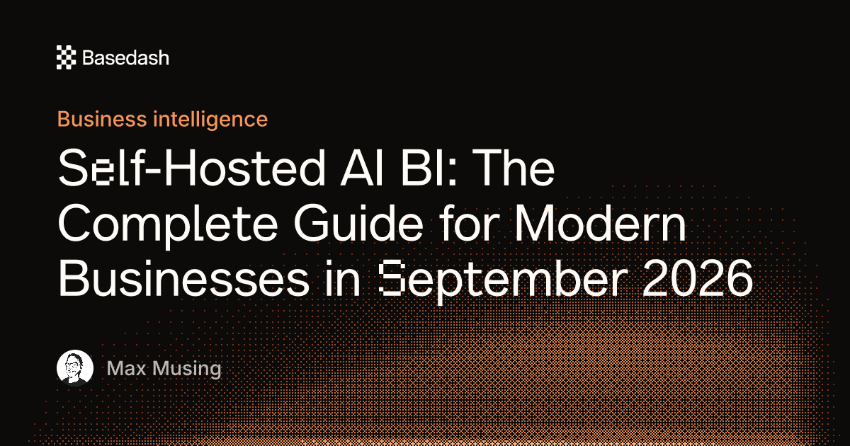 Self-hosted AI BI guide for modern businesses | Basedash