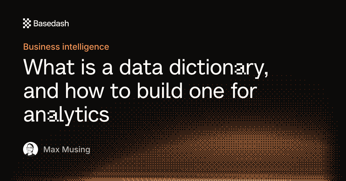 How to build a data dictionary | Basedash