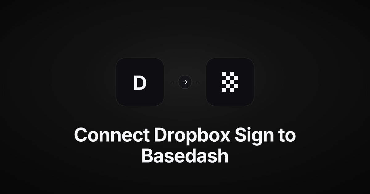 Dropbpox Sign Dropbox Sign Integration | Basedash