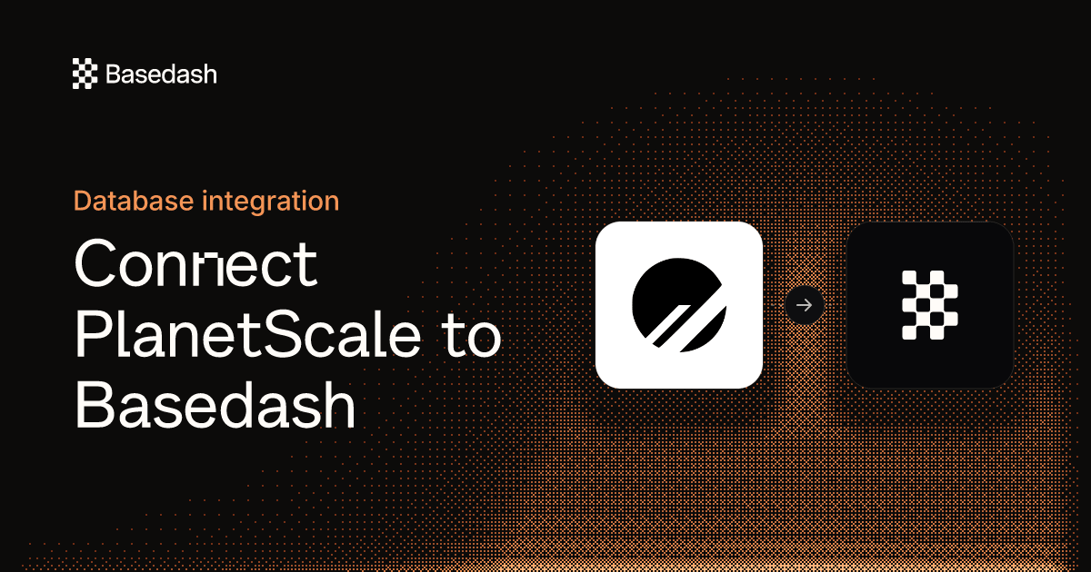 PlanetScale Integration | Basedash