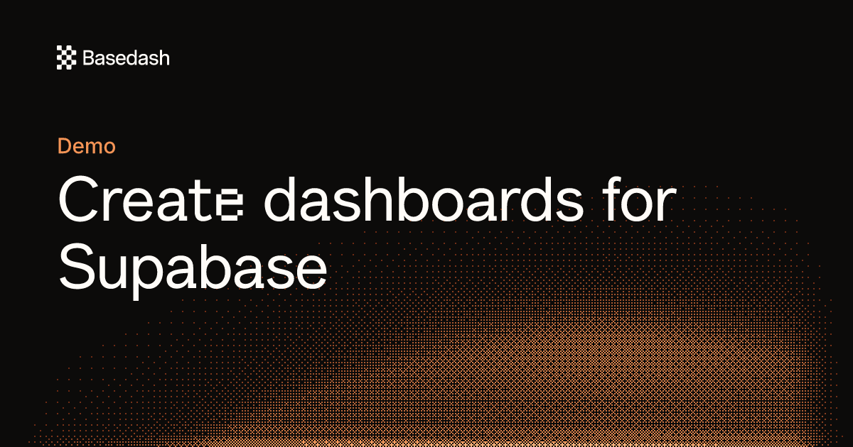 Create dashboards for Supabase | Basedash