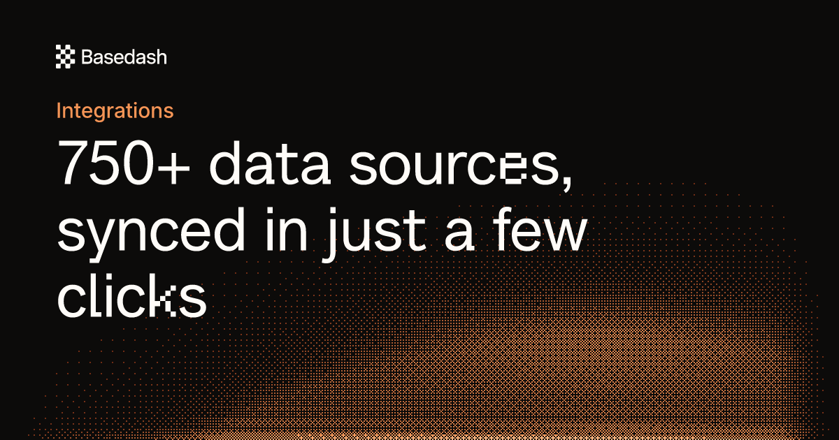 Basedash Data Sources | Connect databases, apps, and warehouses